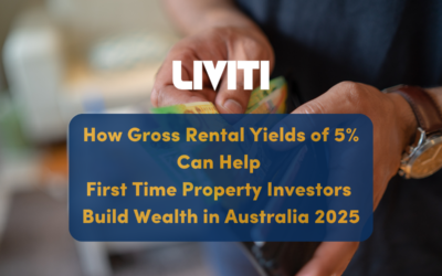 How Gross Rental Yields of 5% Can Help First Time Property Investors Build Wealth in Australia 2025