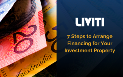 How to Arrange Financing for Your Investment Property: A 7 Step Comprehensive Guide by Liviti Property